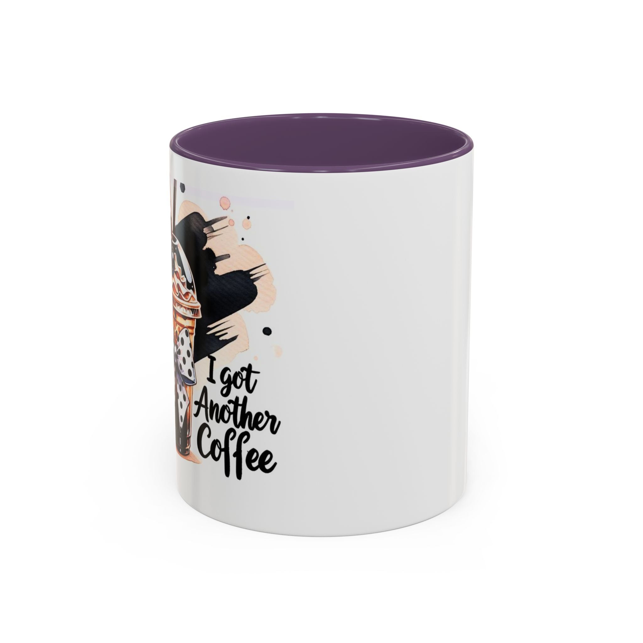 I Got Another Coffee Accent Mug (Right Handed hold Picture Shows off) — 11/15oz Ceramic Coffee Cup