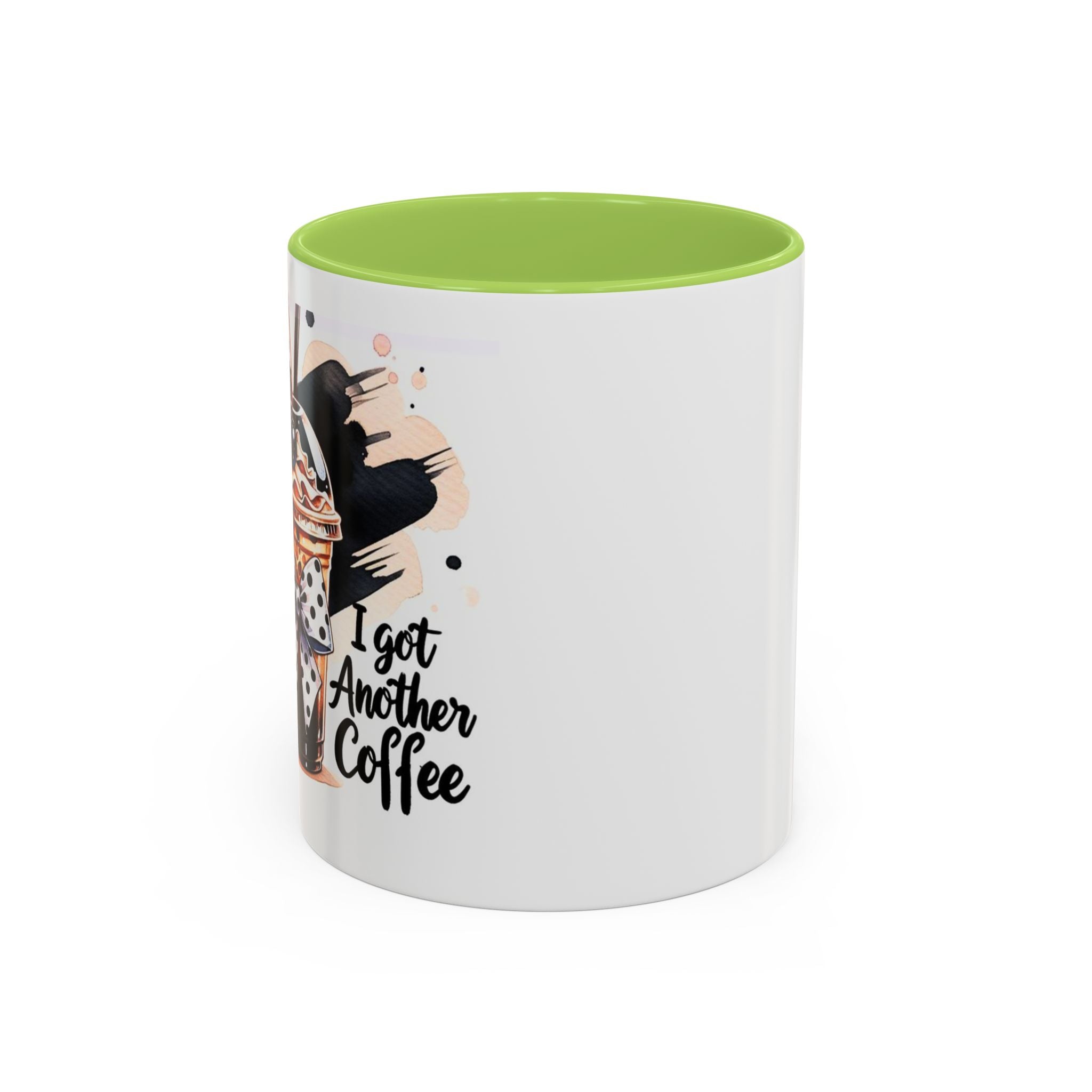 I Got Another Coffee Accent Mug (Right Handed hold Picture Shows off) — 11/15oz Ceramic Coffee Cup
