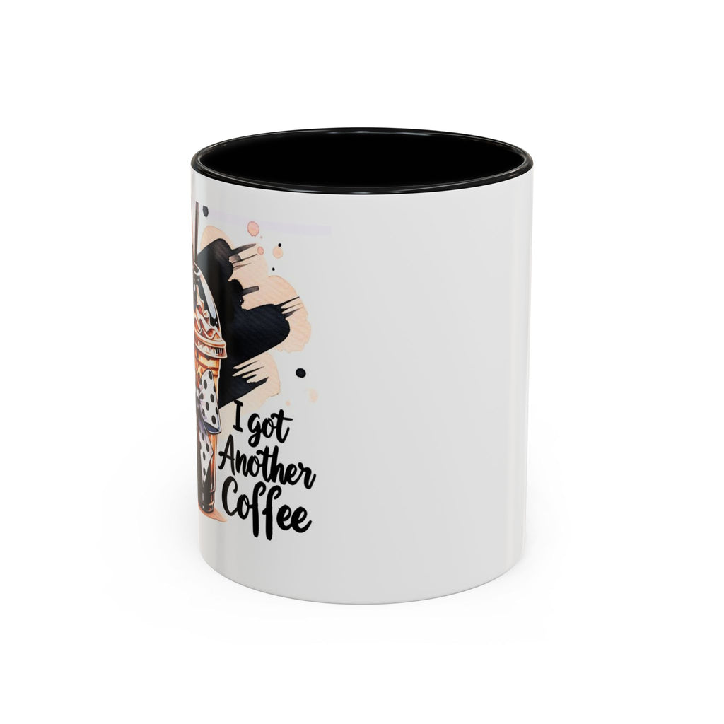 I Got Another Coffee Accent Mug (Right Handed hold Picture Shows off) — 11/15oz Ceramic Coffee Cup